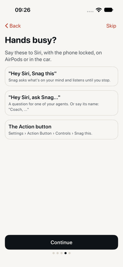 Snag's Hands busy? screen: say these to Siri, with the phone locked, on AirPods or in the car. Hey Siri, Snag this: Snag asks what's on your mind and listens until you stop. Hey Siri, ask Snag: a question for one of your agents, or say its name. The Action button: Settings, Action Button, Controls, Snag this.
