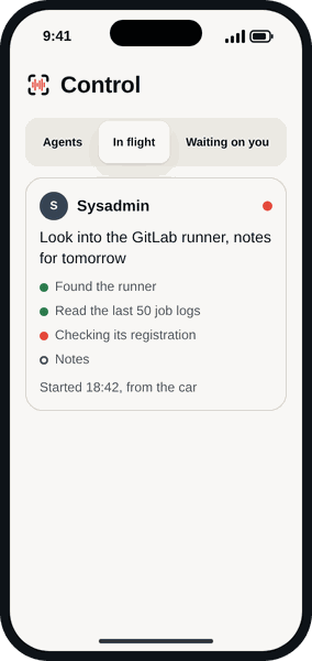 Snag's In flight view: Sysadmin, look into the GitLab runner, notes for tomorrow. Steps: found the runner, read the last 50 job logs, checking its registration, notes to come. Started 18:42, from the car.